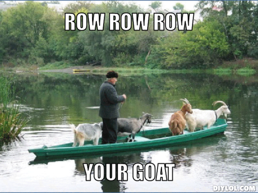 goat-boat-meme-generator-row-row-row-your-goat-882c091.png